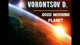 Vorontsov D - Good Morning Planet