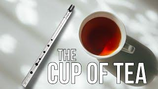 The Cup of Tea (reel) - Tin Whistle Lesson