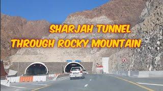 Sharjah Tunnel through Rocky Mountain||Khorfakkan