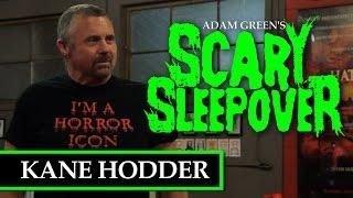 Adam Green's Scary Sleepover - Episode 1: Kane Hodder