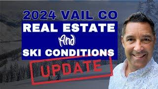 2024 Vail CO Real Estate Update and Ski Conditions