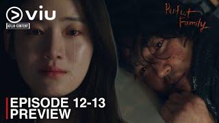 PERFECT FAMILY | EPISODE 12-13 PREVIEW | Park Ju Hyun | Lee Si Woo | Choi Ye Bin | Kim Young Dae