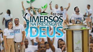 Segundo Dia Do Congresso Imersos Na Presença De Deus / Igreja Ibvec