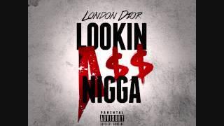 London Dior - Lookin Ass (Freestyle)