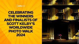 Celebrating the Winners & Finalists of Scott Kelby's Worldwide Photo Walk 2024