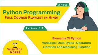 Elements of Python | Variables | Data Types | Operators | Control Flow | Functions | AKTU