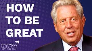 What It REALLY Takes To Be GREAT At Something | John Maxwell