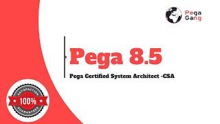 What is Pega CSA | Certified System Architect | 8.4 | 8.5 - Step by Step Tutorials | Online Training