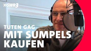 Tuten Gag - Mit "Sumpels Kaufen" gehen | SWR3 Comedy