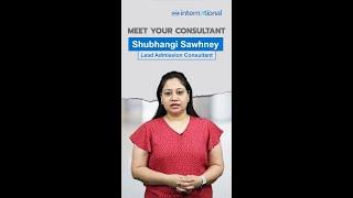 Meet Your Consultant | Shubhangi Sawhney | Lead Admission Consultant | IMS International