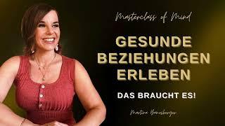 Gesunde Beziehungen erleben! Das braucht es