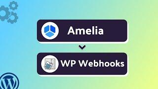 Integrating Amelia with WP Webhooks | Step-by-Step Tutorial | Bit Integrations