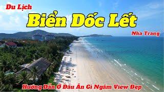 Du Lịch Biển Dốc Lết Nha Trang 2024 | Hướng Dẫn Ở Đâu Ăn Gì Ngắm Trọn View Đẹp Tại Bãi Biển