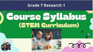 Course Syllabus    Research 1 for Grade 7 STE