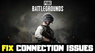 How to FIX PUBG: BATTLEGROUNDS Connection Issues!