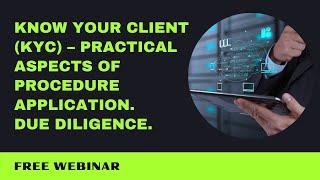 Know Your Client (KYC) – Practical Aspects of Procedure Application. Due Diligence.