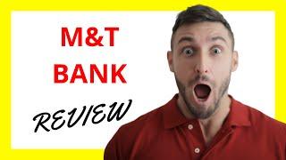  M&T Bank Review: Pros and Cons of Banking Services