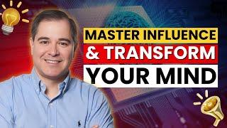 Transform Your Life, Increase Your Impact, and MASTER INFLUENCE : Jim Fortin