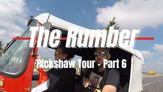 The Rumbler - Rickshaw Tour - Part 6