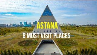 ASTANA - 8 MUST VISIT PLACES - Drone Video - 4K