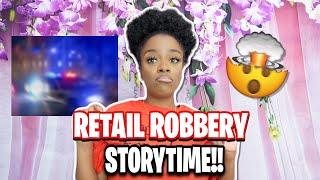 STORYTIME : RETAIL ROBBERY HORROR STORY  #storytime