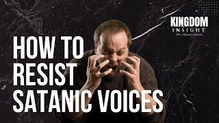 How To Resist Satanic Voices and Influences | Dr. Kazumba Charles