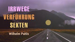 Verhängnisvolle Irrlehren! – Wilhelm Pahls