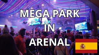 NIGHTLIFE IN ARENAL & MEGA PARK MADNESS IN PALMA DE MALLORCA! 