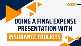 Doing a Final Expense presentation with Insurance Toolkits