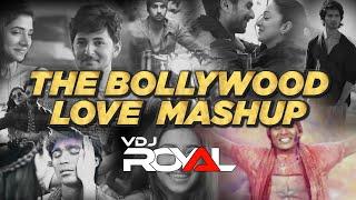 THE BOLLYWOOD LOVE MASHUP | VDj Royal