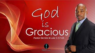 God Is Gracious - Pastor Derrick Horton