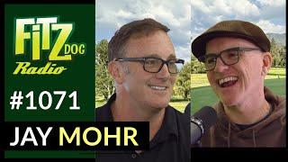 Jay Mohr (Fitzdog Radio #1071) | Greg Fitzsimmons