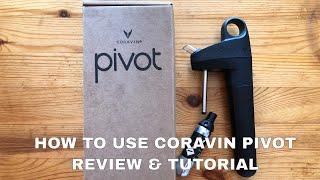 How to Use Coravin Pivot: Review & Tutorial