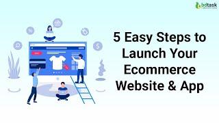 Readymade Ecommerce Website & App | 5 Easy Steps to Launch Your Ecommerce Website