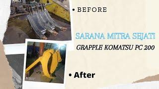 PEMBUATAN GRAPPLE KOMATSU PC200 || SARANA MITRA SEJATI