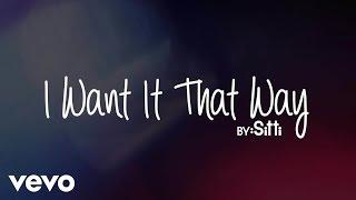 Sitti - I Want It That Way - Lyric Video