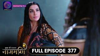 Ishq Ki Dastaan Naagmani | Full Episode 377 | Dangal TV