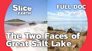 A Salty Natural Wonder: The Dual Worlds of Utah's Great Salt Lake | SLICE EARTH | FULL DOC