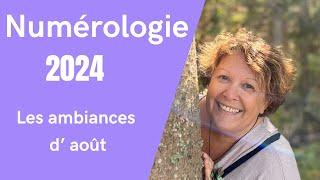 Numérologie 2024, les ambiances d'août