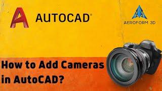 AutoCAD Tutorial Adding Cameras