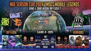 GAME MAKIN HANGAT  HOMEBOIS VS NIP FLASH GAME 4 - MID SEASON CUP 2024 MOBILE LEGENDS