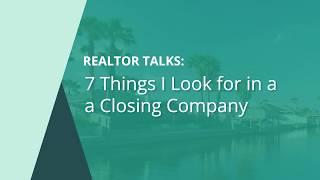 7 Things a Realtor Looks for in a Title Company (or Real Estate Law Firm)