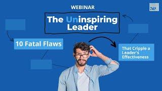 The Uninspiring Leader—10 Fatal Flaws That Cripple a Leader's Effectiveness