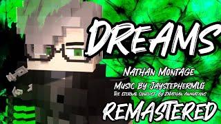 “Dreams” Nathan Montage REMASTER | @ZNathanAnimations MMV/AMV