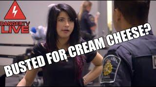 Busted for Cream Cheese? Border Security Canada