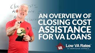 An overview of closing cost assistance for VA loans