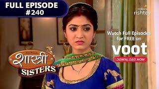 Shastri Sisters | शास्त्री सिस्टर्स | Episode 240