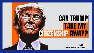 Can Trump Take Away Your Citizenship? Here’s the Truth! 