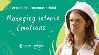 Managing Intense Emotions - Elementary School | Child Mind Institute