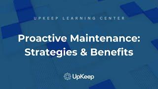 Proactive Maintenance Explained: Strategies for Reduced Downtime & Increased Safety